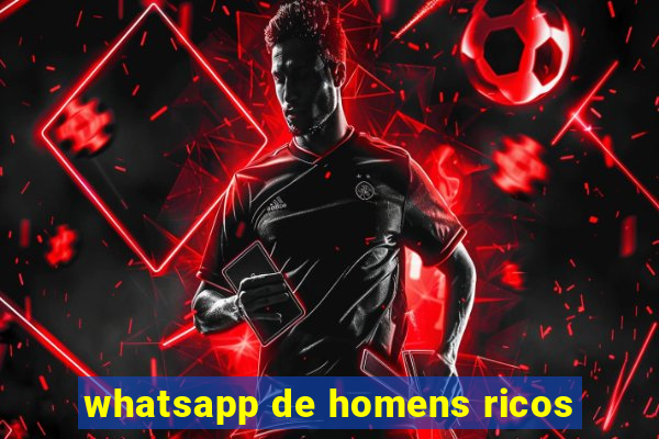 whatsapp de homens ricos